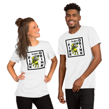 Load image into Gallery viewer, I FINK you need a DRINK Unisex t-shirt