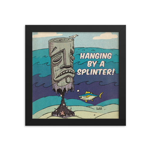 Hanging by a Splinter Framed poster